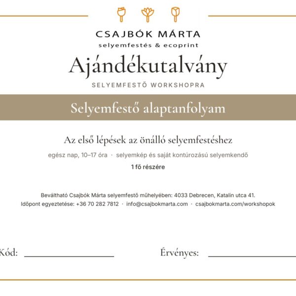 Csajbók Márta selyemfestő ajándékutalványa: Selyemfestő alaptanfolyam, 1 főre