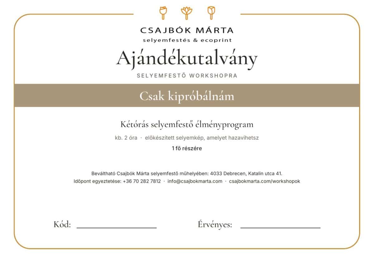 Csajbók Márta selyemfestő ajándékutalványa: Csak kipróbálnám – kétórás selyemfestő élményprogram, 1 főre