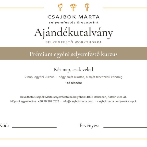 Csajbók Márta selyemfestő ajándékutalványa: Prémium egyéni selyemfestő kurzus, 1 főre