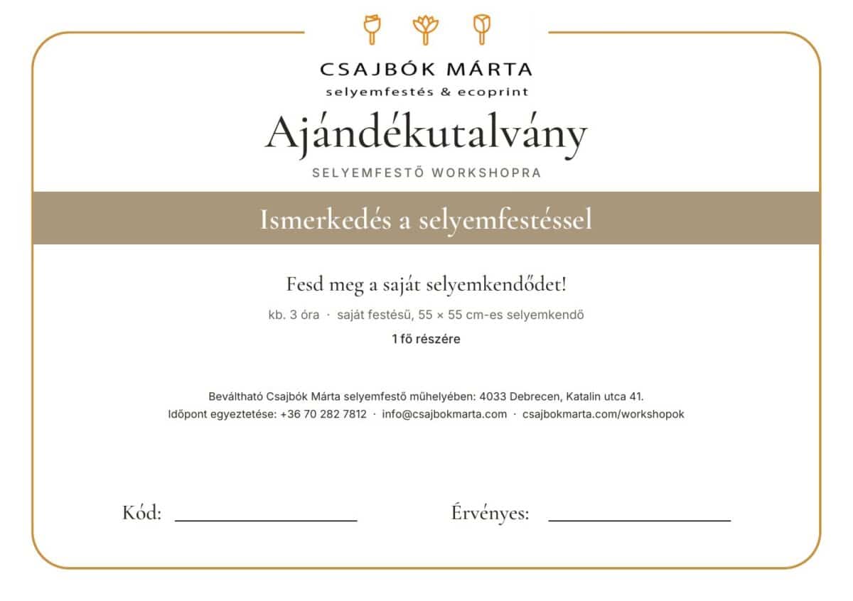Csajbók Márta selyemfestő ajándékutalványa: Fesd meg a saját selyemkendődet – háromórás selyemfestő program, 1 főre