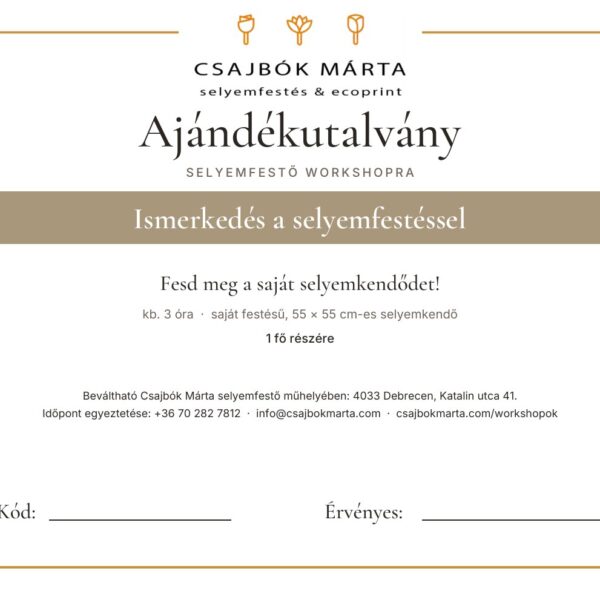 Csajbók Márta selyemfestő ajándékutalványa: Fesd meg a saját selyemkendődet – háromórás selyemfestő program, 1 főre